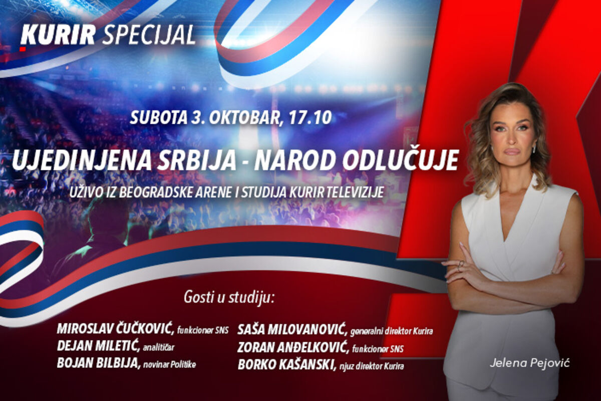 KURIR SPECIJAL “UJEDINJENA SRBIJA – NAROD ODLUČUJE”: uživo iz Beogradske arene i studija Kurir TV – 3. oktobar